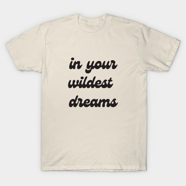 wildest dreams print T-Shirt by twothousands